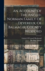 An Account Of The Anglo-norman Family Of Devereux, Of Balmagir, County Wexford - Book