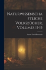 Naturwissenschaftliche Volksbucher, Volumes 11-15 - Book