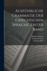 Ausfuhrliche Grammatik der griechischen Sprache, Erster Band - Book