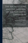 The Architecture and the Gardens of the San Diego Exposition : A Pictorial Survey of the Aesthetic Features of the Panama California International Exposition - Book