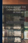 Genealogy of the Doremus Family in America : Descendants of Cornelis Doremus, From Breskens and Middelburg, in Holland, Who Emigrated to America About 1685-6, and Settled at Acquackanonk (Now Paterson - Book