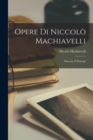 Opere Di Niccolo Machiavelli : Discorsi. Il Principe - Book