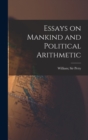 Essays on Mankind and Political Arithmetic - Book