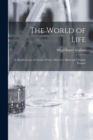 The World of Life; a Manifestation of Creative Power, Directive Mind and Ultimate Purpose - Book