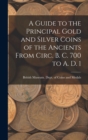 A Guide to the Principal Gold and Silver Coins of the Ancients From Circ. B. C. 700 to A. D. 1 - Book