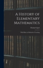 A History of Elementary Mathematics : With Hints on Methods of Teaching - Book