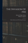 The Invasion Of 1910 : With A Full Account Of The Siege Of London - Book
