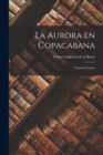 La Aurora en Copacabana : Comedia Famosa - Book