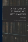 A History of Elementary Mathematics : With Hints on Methods of Teaching - Book
