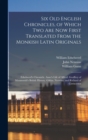 Six Old English Chronicles, of Which Two Are Now First Translated From the Monkish Latin Originals : Ethelwerd's Chronicle. Asser's Life of Alfred. Geoffrey of Monmouth's British History. Gildas. Nenn - Book