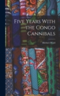 Five Years With the Congo Cannibals - Book
