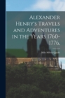 Alexander Henry's Travels and Adventures in the Years 1760-1776, - Book