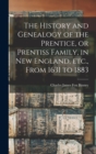 The History and Genealogy of the Prentice, or Prentiss Family, in New England, etc., From 1631 to 1883 - Book