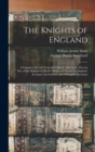 The Knights of England; a Complete Record From the Earliest Time to the Present day of the Knights of all the Orders of Chivalry in England, Scotland, and Ireland, and of Knights Bachelors - Book