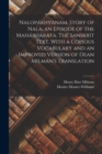 Nalopakhyanam. Story of Nala, an Episode of the Mahabharata. The Sanskrit Text, With a Copious Vocabulary and an Improved Version of Dean Milman's Translation - Book