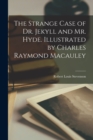 The Strange Case of Dr. Jekyll and Mr. Hyde. Illustrated by Charles Raymond Macauley - Book