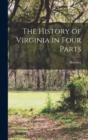 The History of Virginia in Four Parts - Book