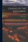 Grasses of the Southwest : Plates and Descriptions of the Grasses of the Desert Region of Western Texas, New Mexico, Arizona, and Southern California; Volume 1 - Book