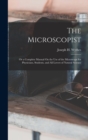 The Microscopist; Or a Complete Manual On the Use of the Microscope for Physicians, Students, and All Lovers of Natural Science - Book