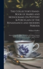 The Collector's Hand-Book of Marks and Monograms On Pottery & Porcelain of the Renaissance and Modern Periods : Selected From His Larger Work (Seventh Edition) Entitled "Marks and Monograms On Pottery - Book