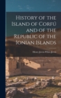 History of the Island of Corfu and of the Republic of the Ionian Islands - Book