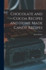 Chocolate and Cocoa Recipes and Home Made Candy Recipes - Book