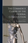 The Commerce Clause of the Federal Constitution - Book