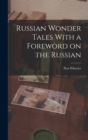 Russian Wonder Tales With a Foreword on the Russian - Book