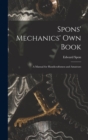 Spons' Mechanics' Own Book : A Manual for Handicraftsmen and Amateurs - Book