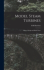 Model Steam Turbines; how to Design and Build Them - Book
