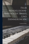 Felix Mendelssohn-Bartholdy. Briefe und Erinnerungen. - Book