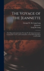 The Voyage of the Jeannette : The Ship and ice Journals of George W. De Long, Lieutenant-commander U.S.N. and Commander of The Polar Expedition of 1879-1881 - Book