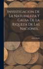 Investigacion De La Naturaleza Y Causa De La Riqueza De Las Naciones... - Book