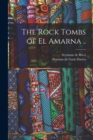 The Rock Tombs of El Amarna .. - Book