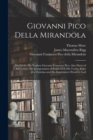 Giovanni Pico Della Mirandola : His Life by His Nephew Giovanni Francesco Pico, Also Three of His Letters, His Interpretation of Psalm XVI; His Twelve Rules of a Christian and His Deprecatory Hymn to - Book