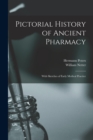Pictorial History of Ancient Pharmacy : With Sketches of Early Medical Practice - Book