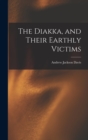 The Diakka, and Their Earthly Victims - Book