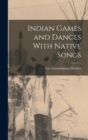 Indian Games and Dances With Native Songs - Book