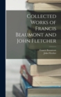 Collected Works of Francis Beaumont and John Fletcher - Book