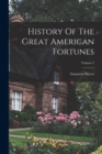 History Of The Great American Fortunes; Volume 2 - Book