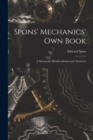 Spons' Mechanics' Own Book : A Manual for Handicraftsmen and Amateurs - Book