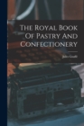 The Royal Book Of Pastry And Confectionery - Book