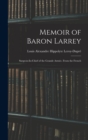 Memoir of Baron Larrey : Surgeon-In-Chief of the Grande Armee. From the French - Book