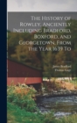 The History of Rowley, Anciently Including Bradford, Boxford, and Georgetown, From the Year 1639 To - Book