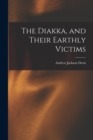 The Diakka, and Their Earthly Victims - Book