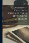 Canterbury Chimes or Chaucer Tales Retold for Children - Book