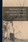 Indian Games and Dances With Native Songs - Book