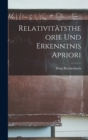 Relativitatstheorie Und Erkenntnis Apriori - Book