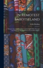 In Remotest Barotseland : Being an Account of a Journey of Over 8,000 Miles Through the Wildest and Remotest Parts of Lewanika's Empire - Book