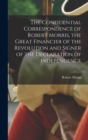 The Confidential Correspondence of Robert Morris, the Great Financier of the Revolution and Signer of the Declaration of Independence - Book
